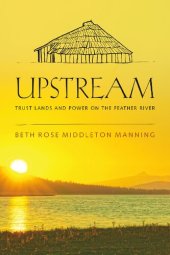 book Upstream: Trust Lands and Power on the Feather River