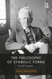 book The Philosophy of Symbolic Forms, Volume 2: Mythical Thinking