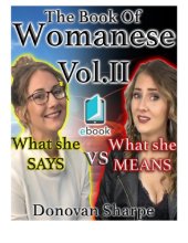 book The Book Of Womanese, Volume Two: What She Says Vs. What She Means (Womanese 101 2)