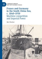 book France and Germany in the South China Sea, c. 1840-1930: Maritime competition and Imperial Power