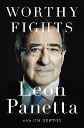 book Worthy Fights: A Memoir of Leadership in War and Peace