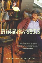 book The Science and Humanism of Stephen Jay Gould