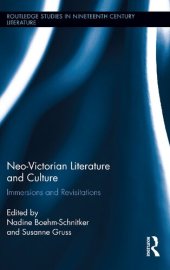 book Neo-Victorian Literature and Culture: Immersions and Revisitations