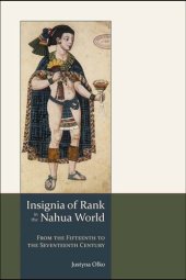 book Insignia of Rank in the Nahua World: From the Fifteenth to the Seventeenth Century