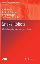 book Snake Robots: Modelling, Mechatronics, and Control