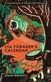 book The Forager's Calendar: A Seasonal Guide to Nature’s Wild Harvests