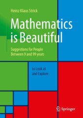 book Mathematics is Beautiful: Suggestions for people between 9 and 99 years to look at and explore