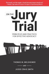 book On the Jury Trial: Principles and Practices for Effective Advocacy