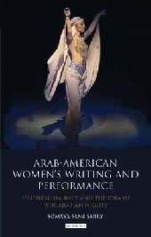 book Arab-American Women's Writing and Performance: Orientalism, Race and the Idea of the Arabian Nights