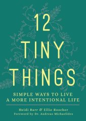 book 12 Tiny Things: Simple Ways to Live a More Intentional Life