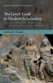 book The Greek Gods in Modern Scholarship: Interpretation and Belief in Nineteenth- and Early Twentieth-Century Germany and Britain