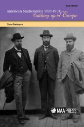 book American Mathematics 1890-1913: Catching Up to Europe (Spectrum)