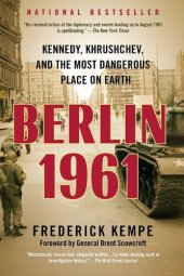 book Berlin 1961 : Kennedy, Khrushchev, and the most dangerous place on earth.