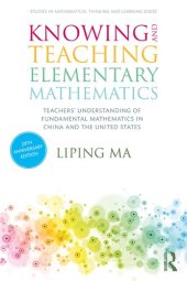 book Knowing and Teaching Elementary Mathematics: Teachers' Understanding of Fundamental Mathematics in China and the United States