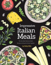 book Impressive Italian Meals: The Very Best Delicious Italian Recipes to Bring the Family Together