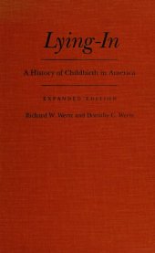 book Lying-in: History of Childbirth in America: A History of Childbirth in America