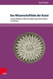 book Das Wissenschaftliche der Kunst: Johann Nikolaus Forkel als Akademischer Musikdirektor in Göttingen