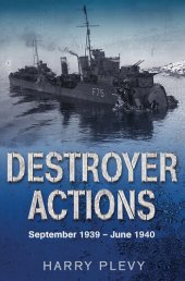 book Destroyer Actions: September 1939 - June 1940