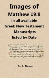 book Images of Matthew 19:9 in all available Greek New Testament Manuscripts listed by Date