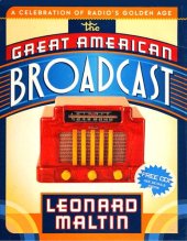 book The Great American Broadcast: A Celebration of Radio's Golden Age