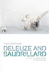 book Deleuze and Baudrillard: From Cyberpunk to Biopunk