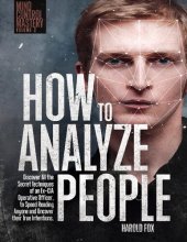 book How to Analyze People: Discover All the Secret Techniques of an Ex-CIA Operative Officer, to Speed Reading Anyone and Uncover Their True Intentions