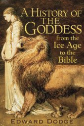 book A History of the Goddess: From the Ice Age to the Bible