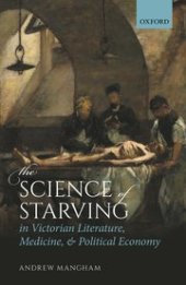 book The Science of Starving in Victorian Literature, Medicine, and Political Economy