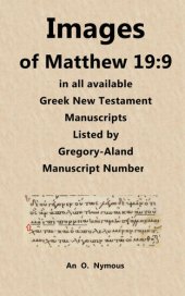 book Images of Matthew 19:9 in all Available Greek New Testament Manuscripts Listed by Gregory-Aland Manuscript Number