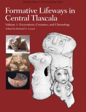 book Formative Lifeways in Central Tlaxcala, Volume 1: Excavations, Ceramics, and Chronology