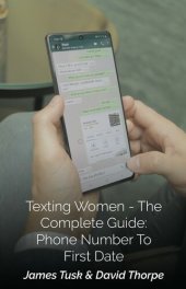 book Texting Women - The Complete Guide: Phone Number To First Date