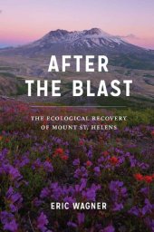 book After the Blast: The Ecological Recovery of Mount St. Helens