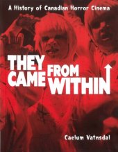 book They Came From Within: A History Of Canadian Horror Cinema