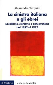 book La sinistra italiana e gli ebrei. Socialismo, sionismo e antisemitismo dal 1892 al 1992