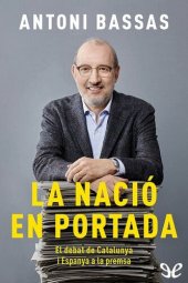 book La nació en portada. El debat de Catalunya i Espanya a la premsa