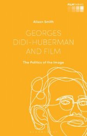 book Georges Didi-Huberman and Film : The Politics of the Image