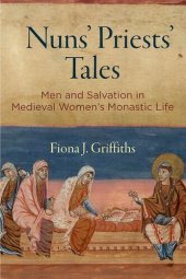 book Nuns' Priests' Tales: Men and Salvation in Medieval Women's Monastic Life