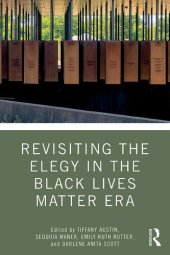 book Revisiting the Elegy in the Black Lives Matter Era