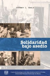 book Solidaridad bajo asedio: el movimiento obrero salvadoreño entre el cielo y el infierno, 1970-1990