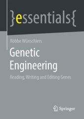 book Genetic Engineering: Reading, Writing and Editing Genes