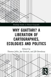 book Why Guattari? A Liberation of Cartographies, Ecologies and Politics