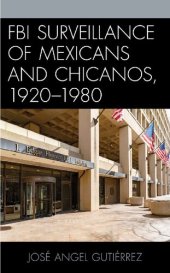 book FBI Surveillance of Mexicans and Chicanos, 1920–1980