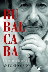 book Rubalcaba. Un político de verdad