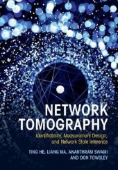 book Network Tomography: Identifiability, Measurement Design, and Network State Inference