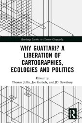 book Why Guattari? A Liberation of Cartographies, Ecologies and Politics