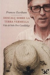 book Descalç sobre la terra vermella. Vida del bisbe Pere Casaldàliga