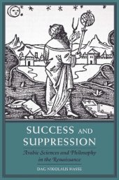 book Success and Suppression: Arabic Sciences and Philosophy in the Renaissance (I Tatti Studies in Italian Renaissance History): 19