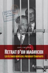 book Retrat d’un magnicidi. Les últimes hores del President Companys