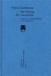 book Der Anfang der Geschichte : Studien zur Ursprungsdebatte im 18. Jahrhundert