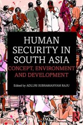 book Human Security in South Asia: Concept, Environment and Development